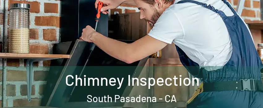  Chimney Inspection South Pasadena - CA
