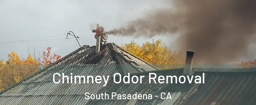  Chimney Odor Removal South Pasadena - CA