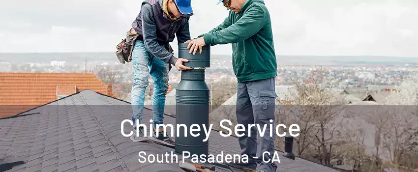  Chimney Service South Pasadena - CA