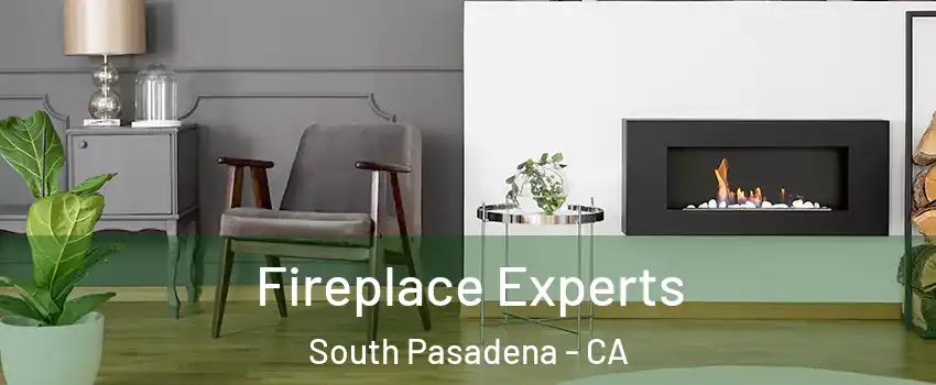  Fireplace Experts South Pasadena - CA