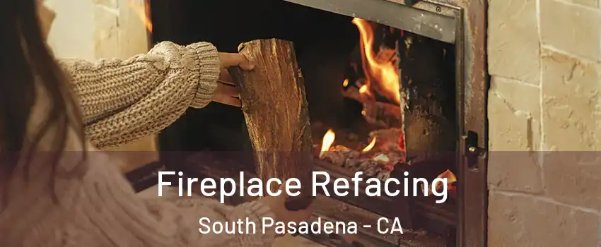  Fireplace Refacing South Pasadena - CA