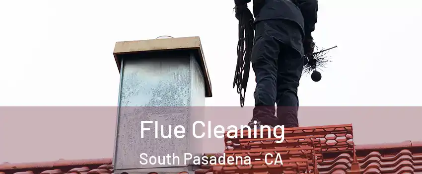  Flue Cleaning South Pasadena - CA