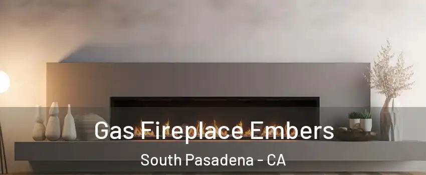  Gas Fireplace Embers South Pasadena - CA