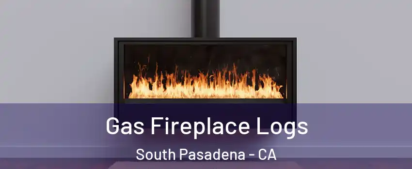  Gas Fireplace Logs South Pasadena - CA