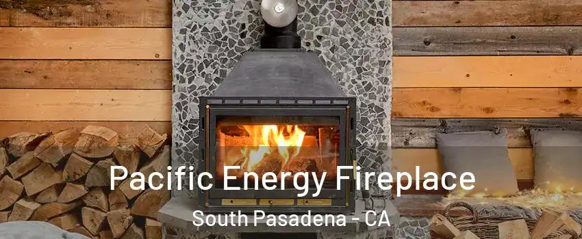  Pacific Energy Fireplace South Pasadena - CA