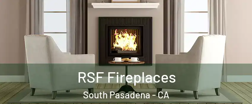  RSF Fireplaces South Pasadena - CA