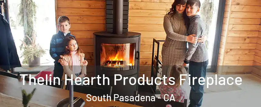  Thelin Hearth Products Fireplace South Pasadena - CA